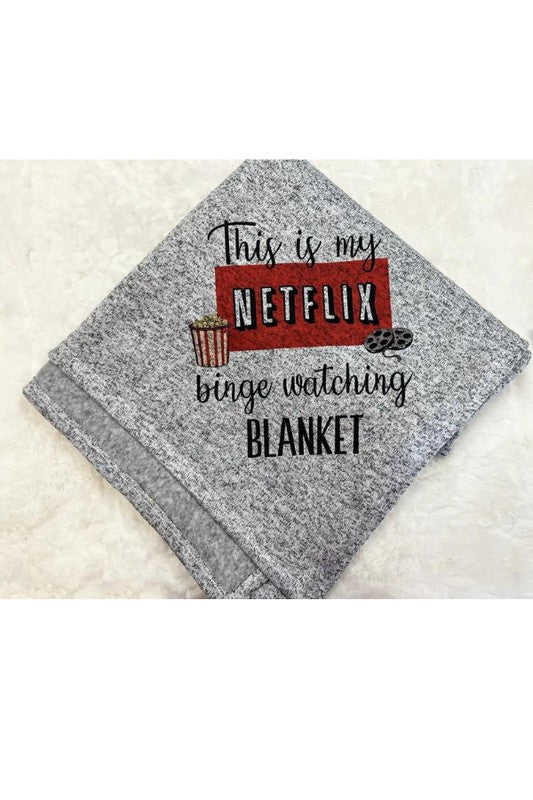 This is my binge watching blanket